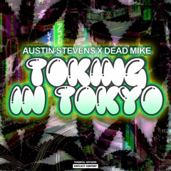 Toking In Tokyo (feat. Dead Mike) (Prod. Don P)