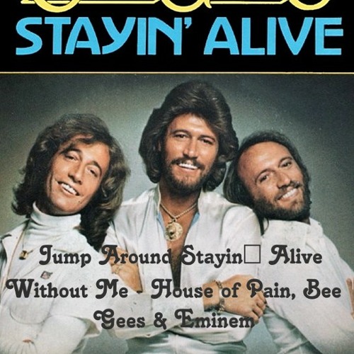 Jump Around Stayin' Alive Without Me (Hughesy Mash)