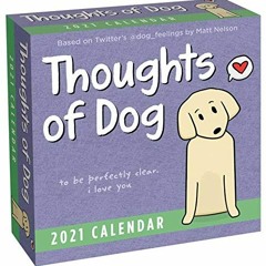 READ EBOOK EPUB KINDLE PDF Thoughts of Dog 2021 Day-to-Day Calendar by  Matt Nelson 📖