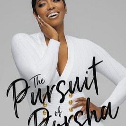 +READ%@ The Pursuit of Porsha: How My Journey to Happiness Can Help You Find Yours (Porsha Williams)