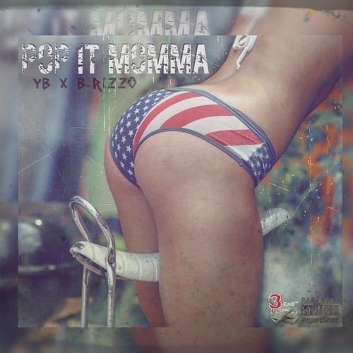 Pop It Momma [Explicit] Ft. B - RizzO X YB