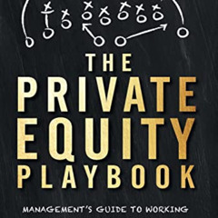 FREE KINDLE 🖊️ The Private Equity Playbook: Management's Guide to Working with Priva