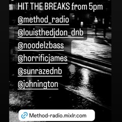 HIT THE BREAKS 25th April METHOD RADIO