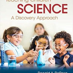 [GET] EPUB KINDLE PDF EBOOK Teaching Children Science: A Discovery Approach by  Donald DeRosa &  Jos