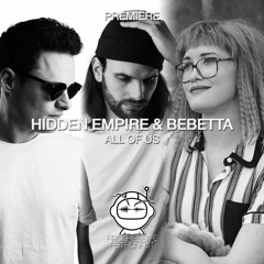 PREMIERE: Hidden Empire & Bebetta - All Of Us (Original Mix) [Stil Vor Talent]
