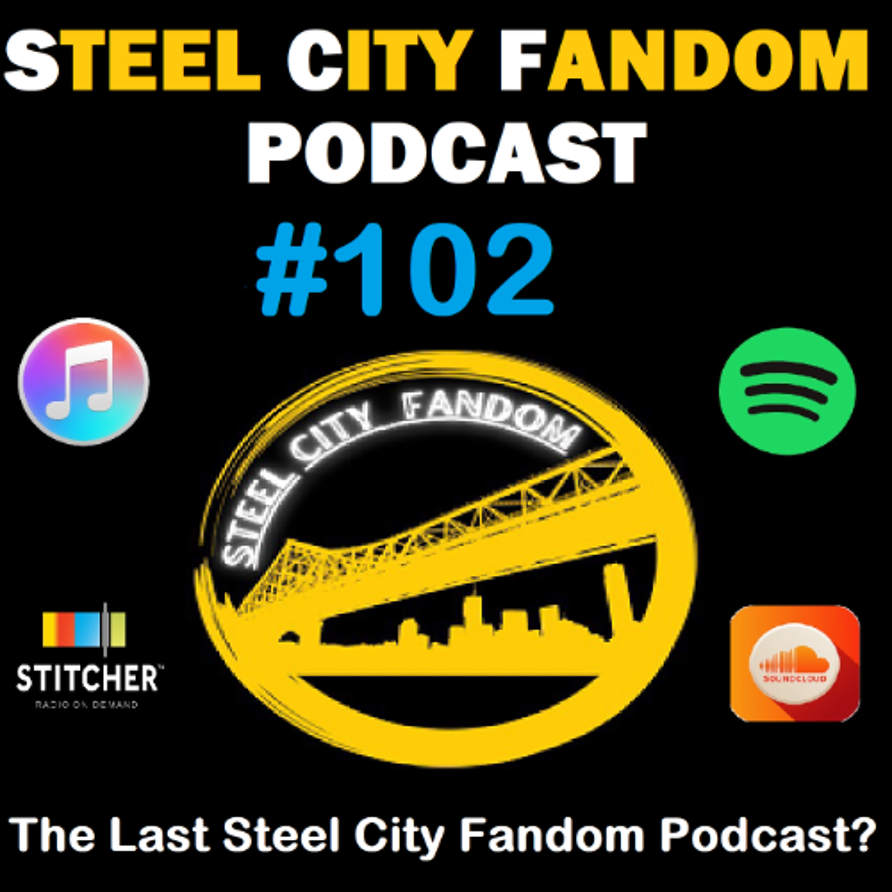 Episode 102: The Last Steel City Fandom Podcast? episode artwork