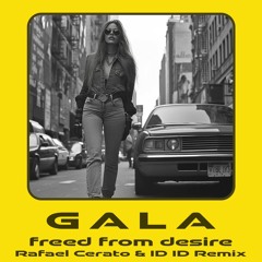 Gala - Freed From Desire (Rafael Cerato & ID ID Remix)