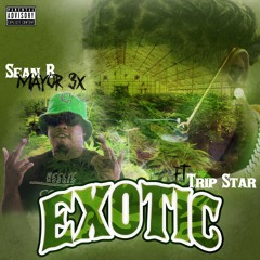 Sean B MAYOR3X ft. TripStar "Exotic" Produced by Jugg On The Beat