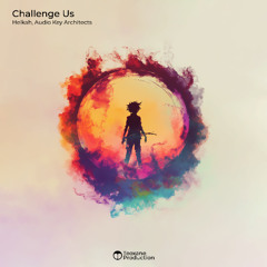 Helkah, Audio Key Architects - Challenge Us