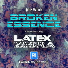 Joe Wink's Broken Essence 135 featuring Latex Zebra