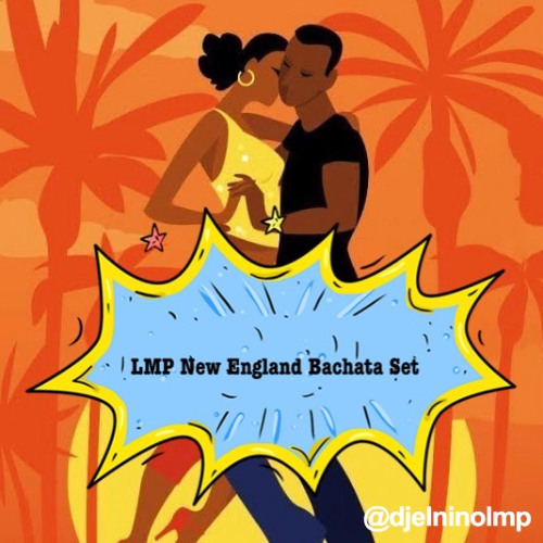 LMP New England Bachata Set (2011) (La Tormenta, Its Ok, Mi Ultima Carta, Casi Casi)