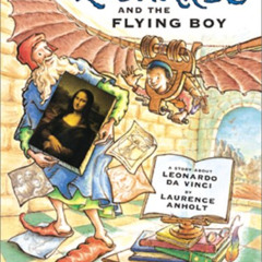 Get EBOOK 📃 Leonardo and the Flying Boy by  Laurence Anholt [EBOOK EPUB KINDLE PDF]