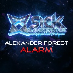 Alexander Forest - Alarm (Original Mix) (SICK SLAUGHTERHOUSE) PREVIEW