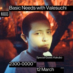 Basic Needs With Valesuchi's Special Guest: Kakubo