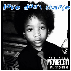 love don’t change