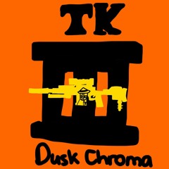 TK - DUSK CHROMA III