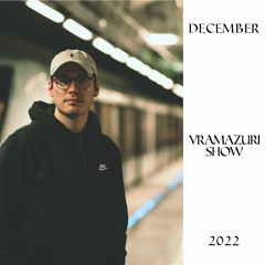 Vramazuri Show - December 2022