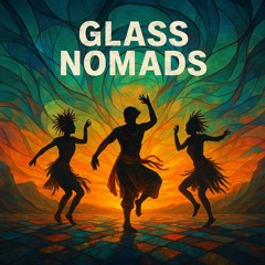 Glass Nomads