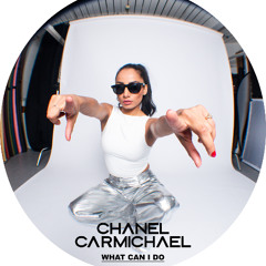 Chanel Carmichael - What Can I Do