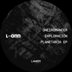 [PREMIERE] ONEIROMANCER - El Miedo [L - ONN Records / Exploración Planetaria)