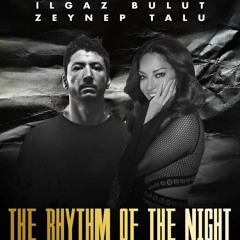 Ilgaz Bulut, Zeynep Talu - Rhythm Of The Night