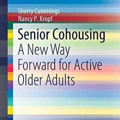 [ACCESS] [KINDLE PDF EBOOK EPUB] Senior Cohousing: A New Way Forward for Active Older