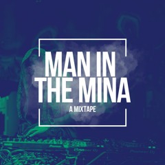 Man In The Mina: A Mixtape