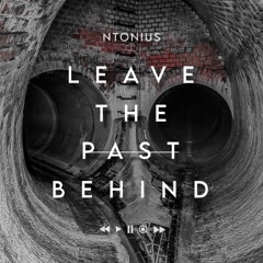 NTonius - Leave The Past Behind (FREE DOWNLOAD!)