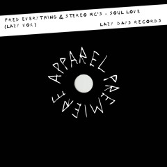APPAREL PREMIERE: Fred Everything & Stereo MC's - Soul Love (Lazy Vox) [Lazy Days]
