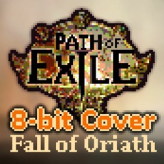 Path of Exile Chiptune Cover - Fall of Oriath Theme