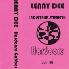 Lenny Dee - Industrial Strength Hardcore - 1996