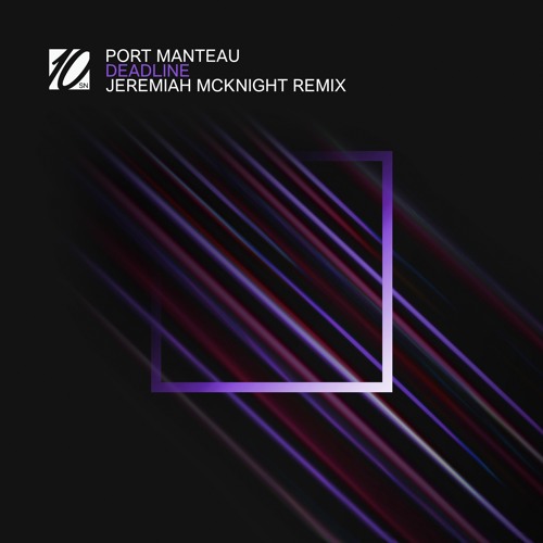 Premiere: Port Manteau - Deadline (Jeremiah McKnight Remix)