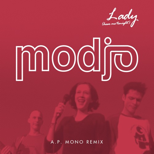 Stream Modjo - Lady (A.P. Mono Remix) FREE DOWNLOAD by A.P. Mono (Also  Playable Mono) | Listen online for free on SoundCloud