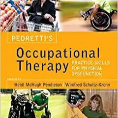 E.B.O.O.K.✔️ Pedretti's Occupational Therapy: Practice Skills for Physical Dysfunction Complete Edit