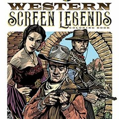 Get PDF Creative Haven Western Screen Legends Coloring Book: Relax & Find Your True Colors (Creative