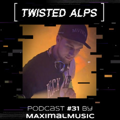TwistedCast [031] Maximalmusic