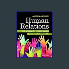 {DOWNLOAD} 📕 Human Relations for Career and Personal Success: Concepts, Applications, and Skills Z