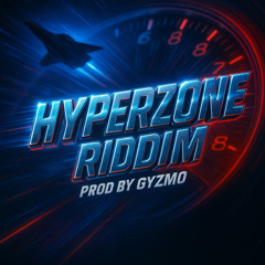 Hyperzone Riddim - medley - [PRODBYGYZMO]