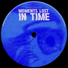 Moments Lost In Time