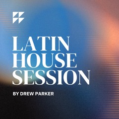 LATIN HOUSE SESSION