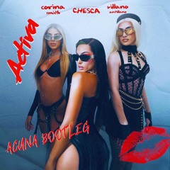 Chesca - ACTIVA ( Acuna Bootleg ) FREE DOWNLOAD