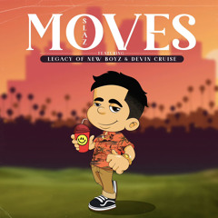 Moves (feat. Legacy of New Boyz & Devin Cruise)