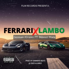 Ferrari X Lambo - German Alvarez (Feat. Bilssan Mata)(Prod. Diamante Beats & Criss Alvarez)