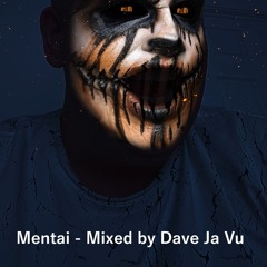 Mentai - Mixed by Dave Ja Vu - Sept 25