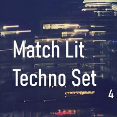 Match Lit - Techno Set 4