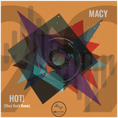 Macy - Hot! They don't Know (Radio edit)