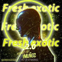 FRESH EXOTIC 2.0 ☀BDAY BASH DANIEL MUÑOZ🎉