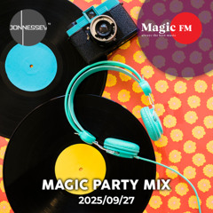DJ JONNESSEY - MAGIC PARTY MIX - MAGIC FM - 2025 09 27