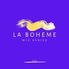 LA BOHEME Mix Series 005