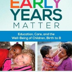 Download PDF The Early Years Matter: Education, Care, and the